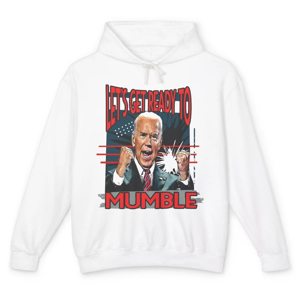 Funny Joe Biden Let's Get Ready To Mumble Anti Liberals Gift Unisex Lightweight Hoodie