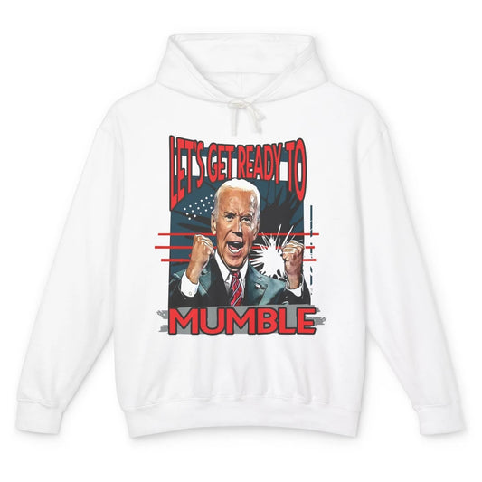 Funny Joe Biden Let's Get Ready To Mumble Anti Liberals Gift Unisex Lightweight Hoodie