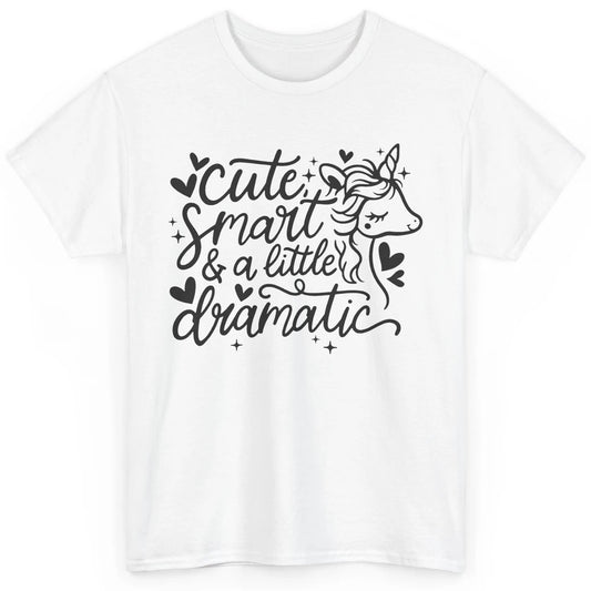 Cute Unicorn Cute Smart & A Little Bit Dramatic Drama Girl Classic Unisex T-Shirt