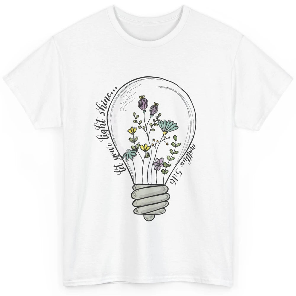 Floral Christian Let Your Light Shine Bible Verse Religious Classic Unisex T-Shirt