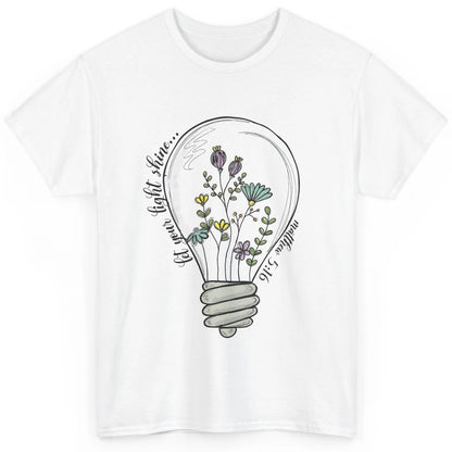 Floral Christian Let Your Light Shine Bible Verse Religious Classic Unisex T-Shirt