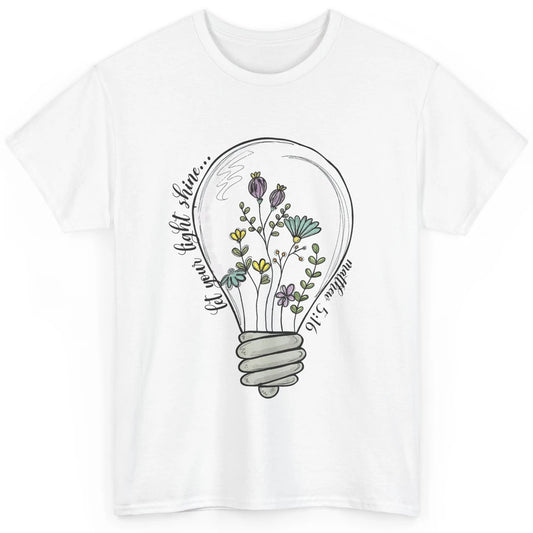 Floral Christian Let Your Light Shine Bible Verse Religious Classic Unisex T-Shirt