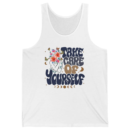 Take Care Of Yourself Mental Health Anxiety Inspirational Unisex Jersey Tank