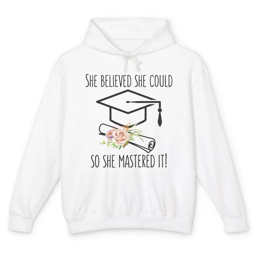 She Believed She Could She Mastered It Senior Graduation Unisex Lightweight Hoodie