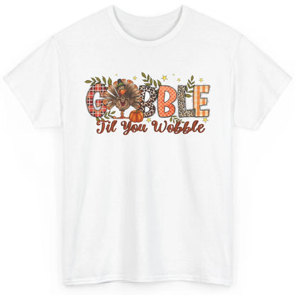 Gobble Til You Wobble Thanksgiving Dinner Turkey Day Gift Classic Unisex T-Shirt