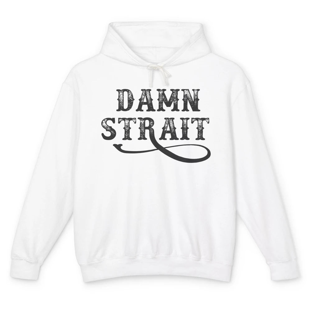 Retro Southern Cowboy Damn Strait Western Country Music Unisex Lightweight Hoodie