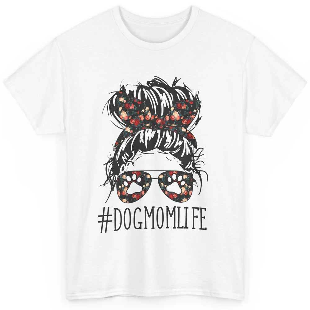 Cute Dog Mom Life Floral Messy Hair Bun Mama Fur Pet Lovers Classic Unisex T-Shirt