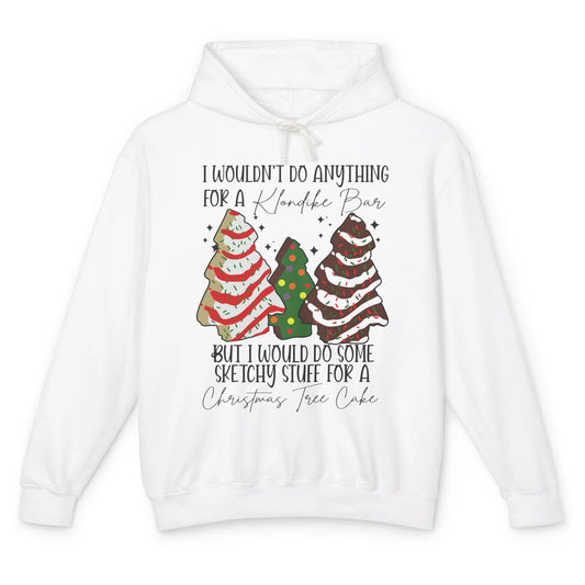 Christmas I Wouldn't Do Anything But Christmas Tree Cakes Unisex Lightweight Hoodie