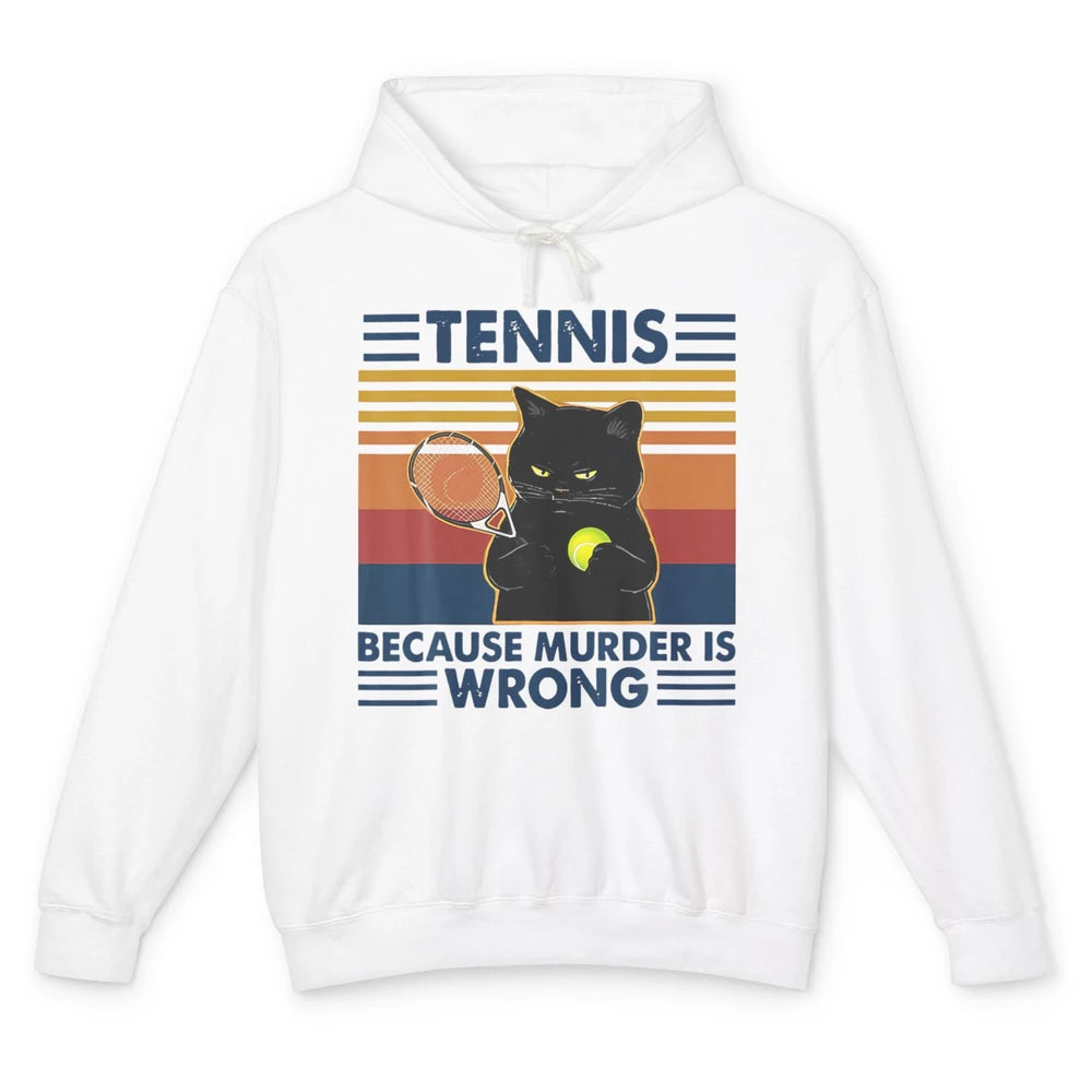 Funny Tennis Because Murder Is Wrong Tennis Player Black Cat Unisex Lightweight Hoodie