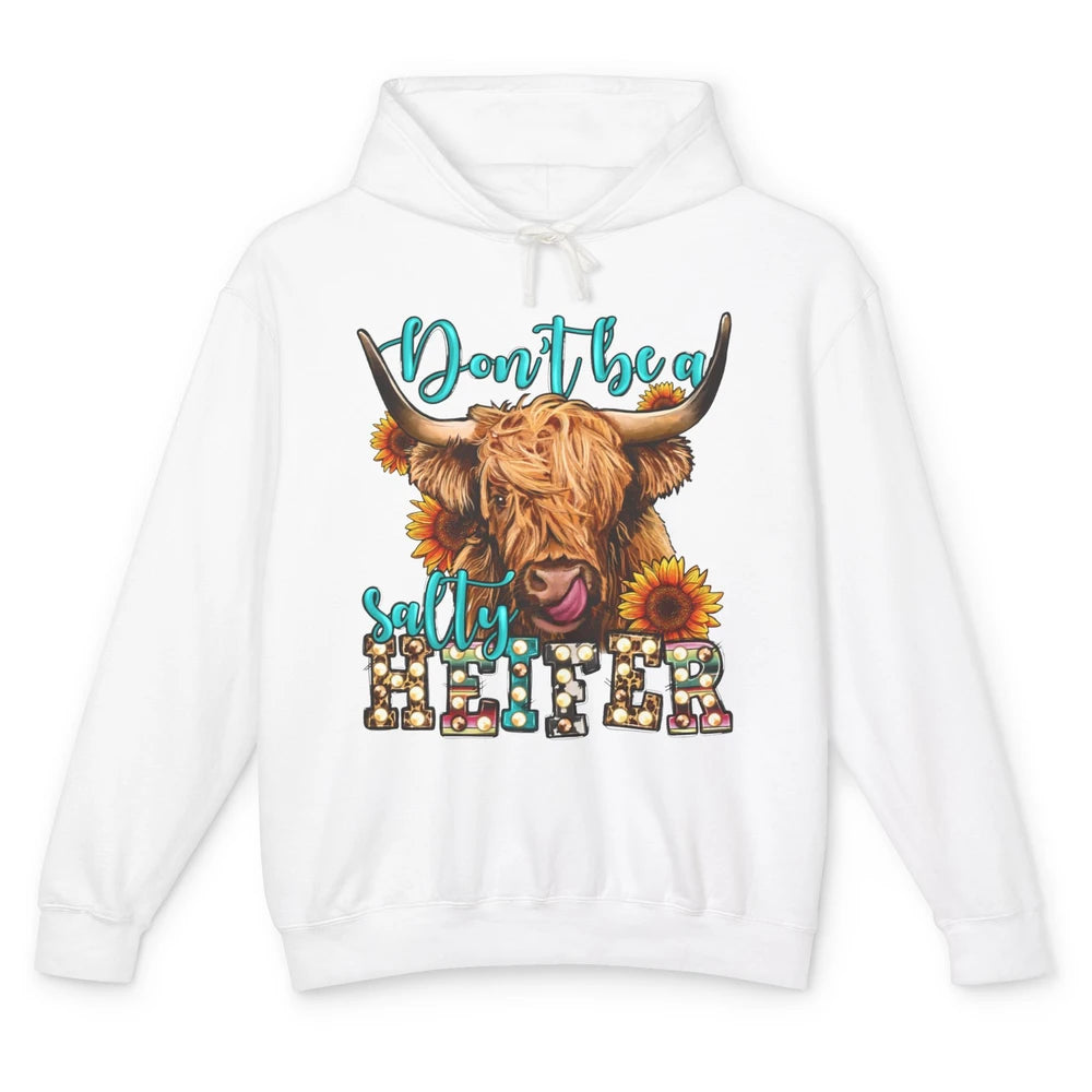 Funny Sunflower Highland Cow Don't Be Salty Heifer Western Unisex Lightweight Hoodie