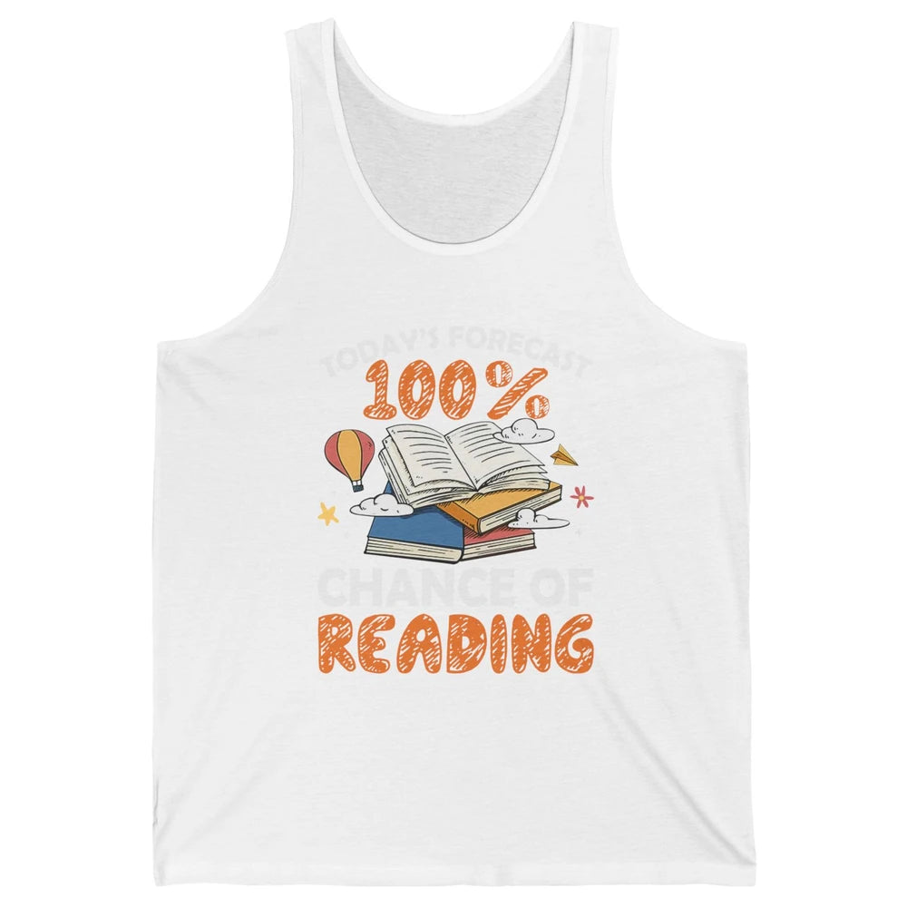 Today Forecast Chance Of Reading Book Lovers Librarian Gift Unisex Jersey Tank