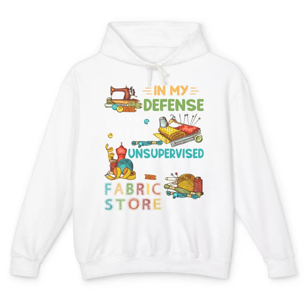 In Defense Left Unsupervised Fabric Store Open Sew Crochet Unisex Lightweight Hoodie