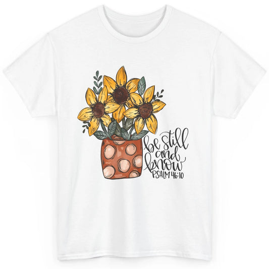 Sunflower Christian Be Still And Know Bible Verse Hand Draw Classic Unisex T-Shirt