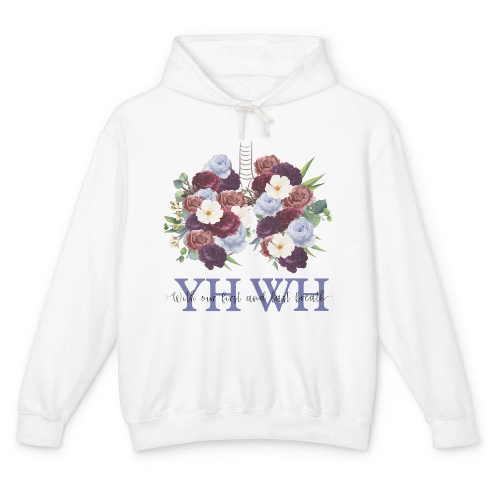 Christian Floral Lungs YHWH With Our First And Last Breath Unisex Lightweight Hoodie