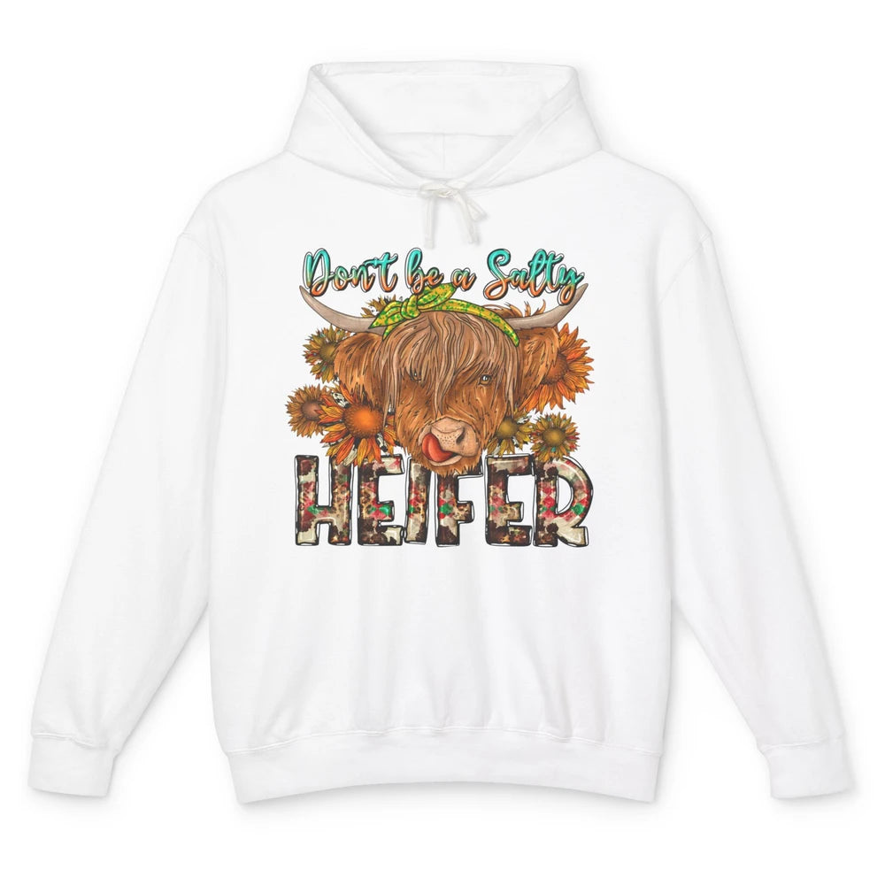 Highland Cow Sunflower Don't Be A Salty Heifer Western Farm Unisex Lightweight Hoodie