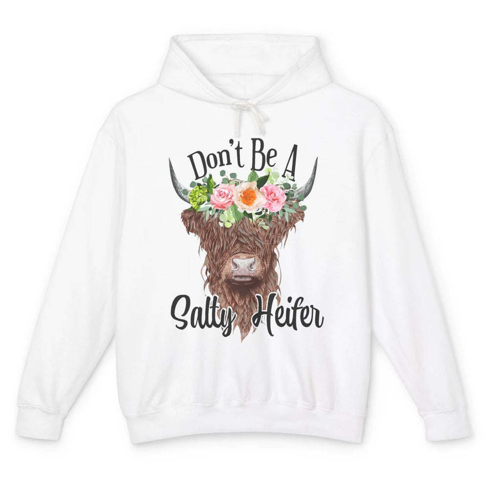 Floral Highland Cow Don't Be A Salty Heifer Western Country Unisex Lightweight Hoodie