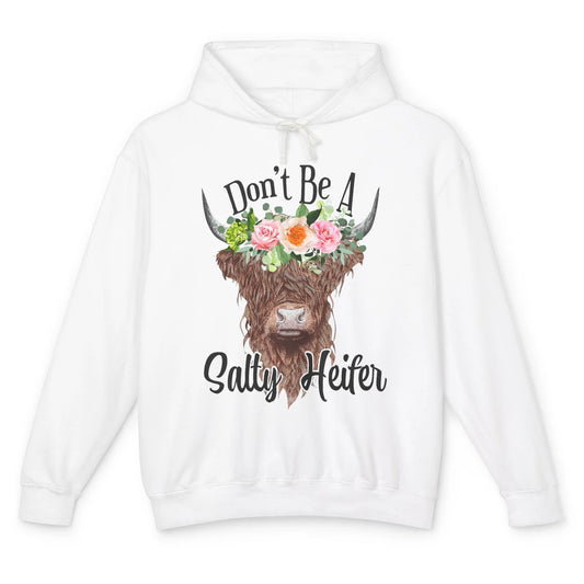 Floral Highland Cow Don't Be A Salty Heifer Western Country Unisex Lightweight Hoodie