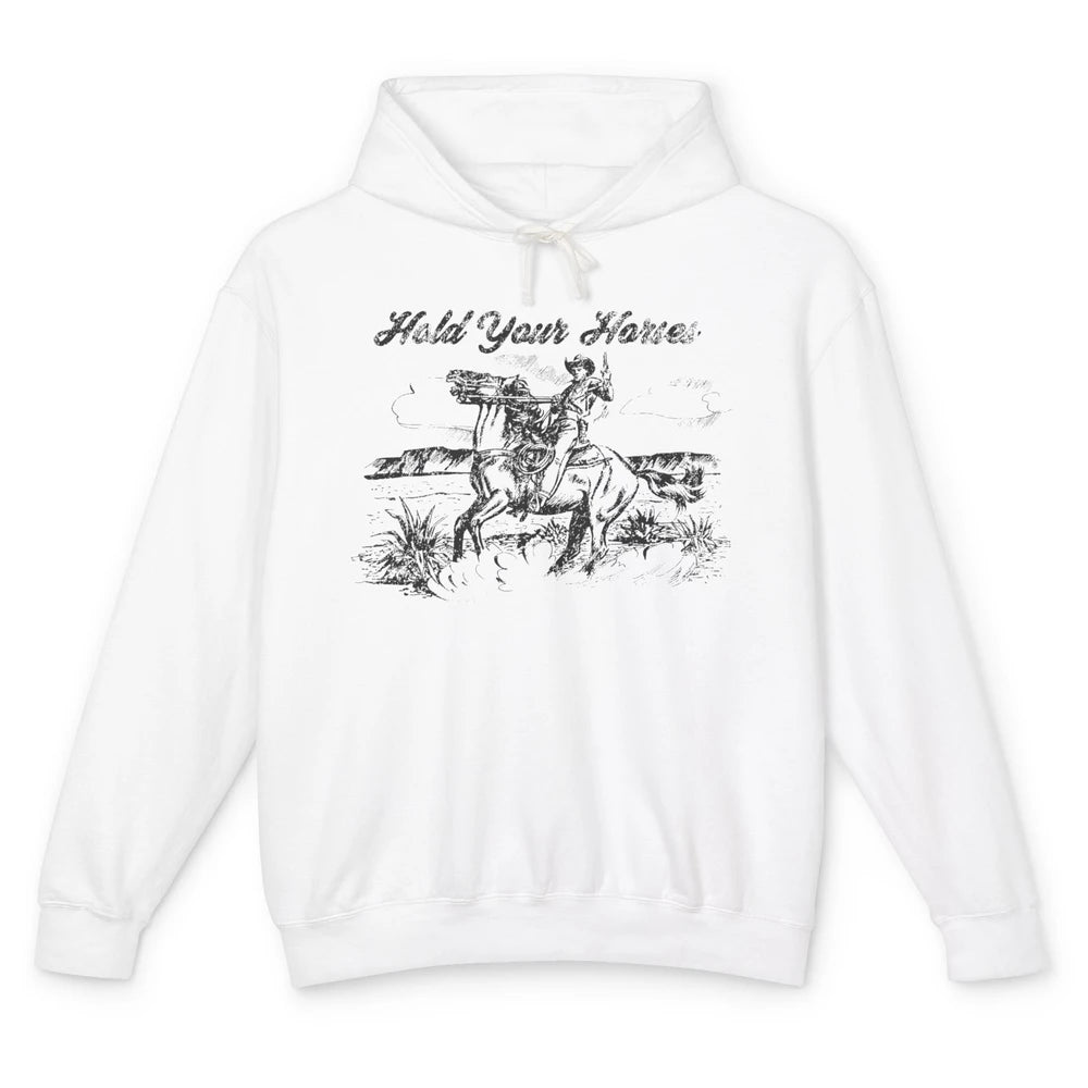 Retro Cowboy Rodeo Hold Your Horses Western Country Cowgirls Unisex Lightweight Hoodie