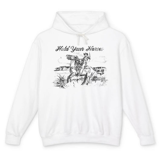 Retro Cowboy Rodeo Hold Your Horses Western Country Cowgirls Unisex Lightweight Hoodie