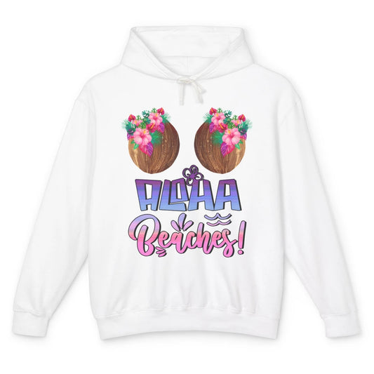 Funny Coconut Bra Hawaii Aloha Beaches Summer Vacay Paradise Unisex Lightweight Hoodie