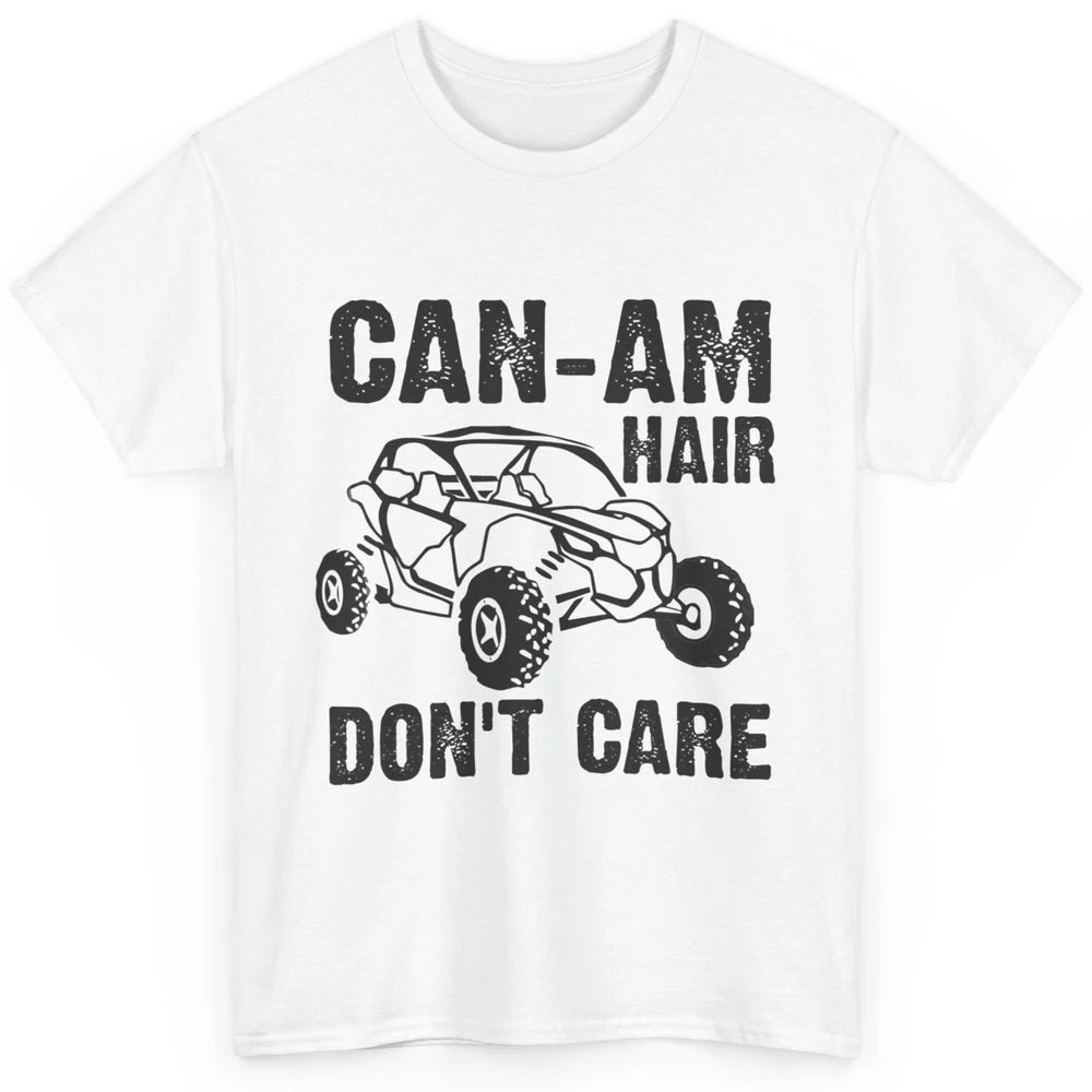 Funny Can-Am Hair Dont Care Mud Ride UTV SXS Offroad Racer Classic Unisex T-Shirt