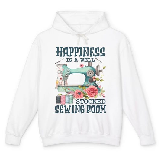 Floral Sewing Machine Happiness Is Well Stocked Sewing Room Unisex Lightweight Hoodie