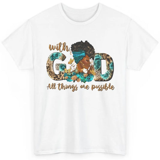 With God All Things Are Possible Black Woman Christian Classic Unisex T-Shirt