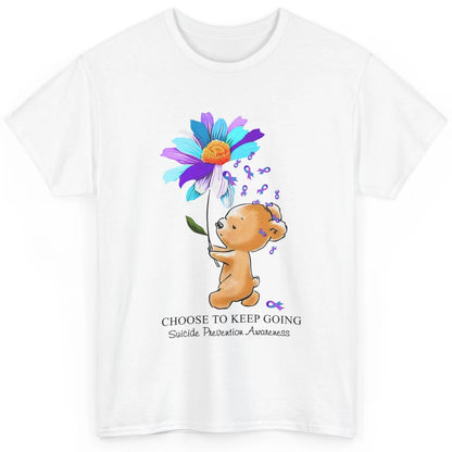 Daisy Bear Choose To Keep Going Suicide Prevention Awareness Classic Unisex T-Shirt