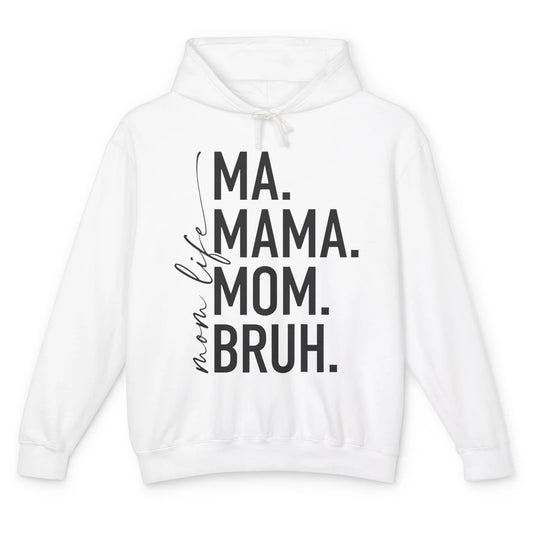 Ma Mama Mom Bruh Mom Life Funny Mother's Day Mom Gift Unisex Lightweight Hoodie