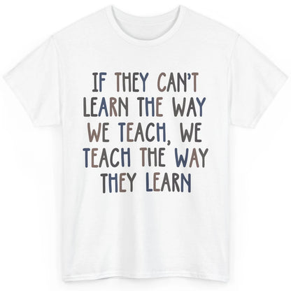 Applied Behavior Analysis We Teach The Way They Learn ABA Classic Unisex T-Shirt