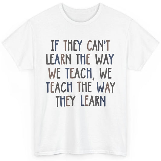 Applied Behavior Analysis We Teach The Way They Learn ABA Classic Unisex T-Shirt