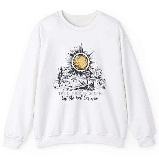 The Devil Can Scrap But The Lord Has Won Western Christian Unisex Crewneck Sweatshirt