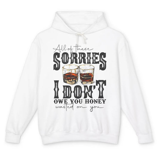 Retro Whiskey All Of These Sorries Wasted On You Western Unisex Lightweight Hoodie