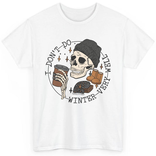 Christmas Skull Coffee I Don't Do Winter Very Well Winter Classic Unisex T-Shirt