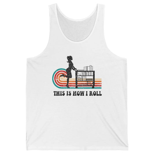 Vintage This Is How I Roll Bookworm Book Librarian Girl Unisex Jersey Tank