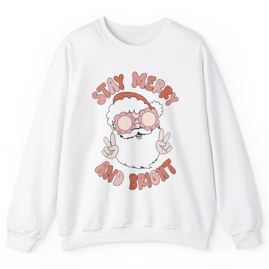 Santa Claus Stay Merry And Bright Christmas Inspirational Unisex Crewneck Sweatshirt