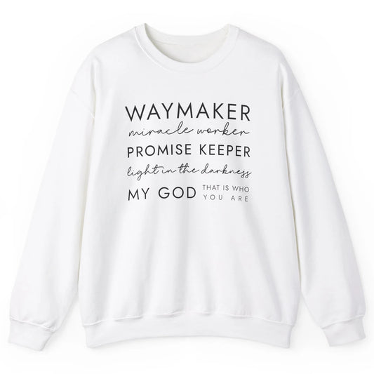 Way Maker Miracle Worker Christian Religious Belief God Unisex Crewneck Sweatshirt