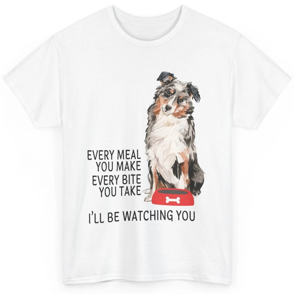 Funny Aussie Mom Every Meal You Make Australian Shepherd Mom Classic Unisex T-Shirt