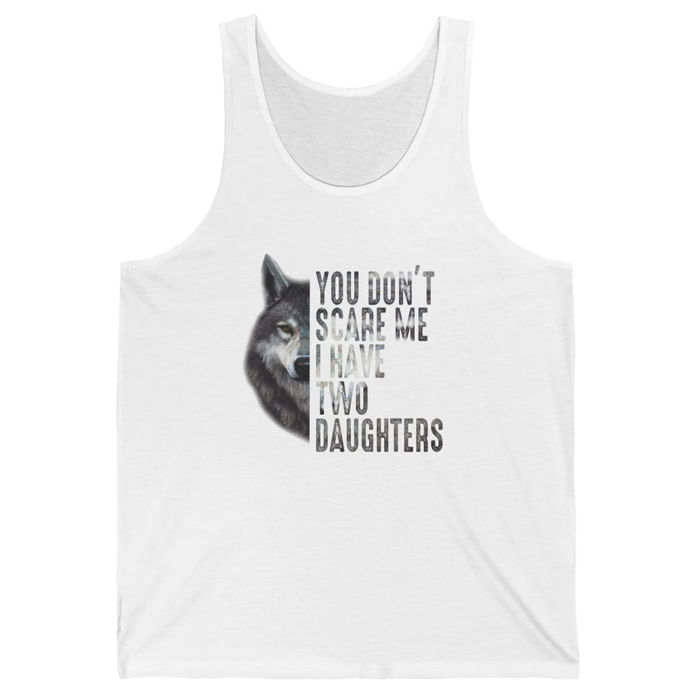 Wolf Dad Don't Scare Me I Have 2 Daughters Funny Fathers Day Unisex Jersey Tank