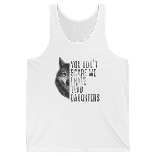 Wolf Dad Don't Scare Me I Have 2 Daughters Funny Fathers Day Unisex Jersey Tank