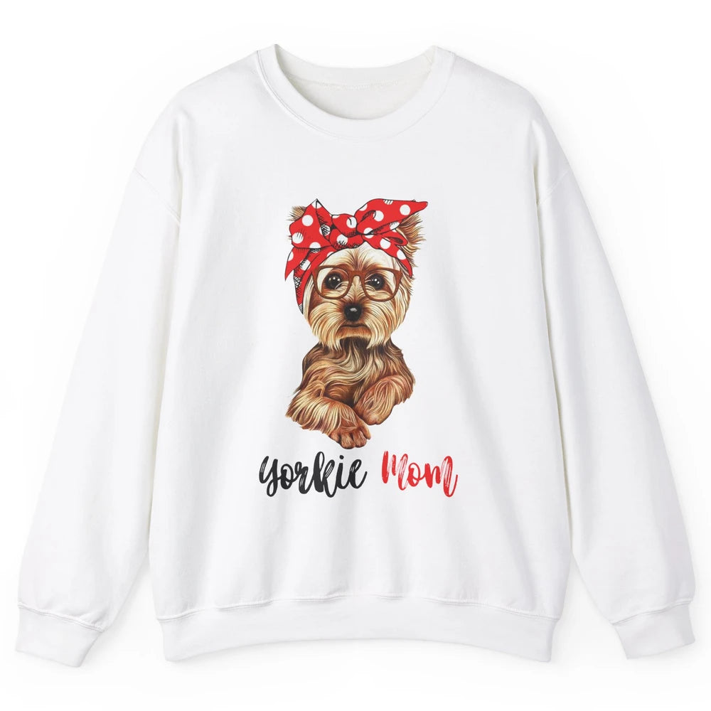 Yorkie Mom Yorkshire Terrier Glasses Bandana Cute Yorkie Unisex Crewneck Sweatshirt