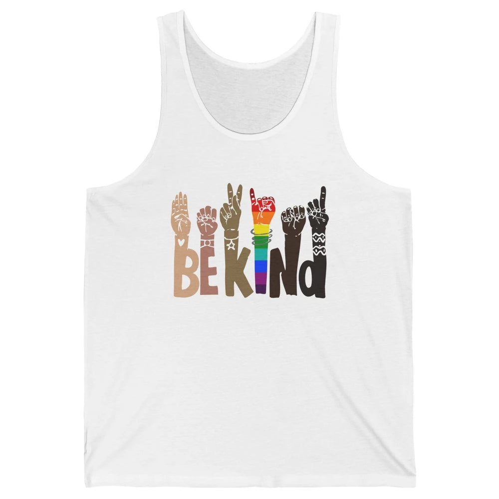 Be Kind Sign Language Rainbow Anti Racism Be Kind LGBT Pride Unisex Jersey Tank