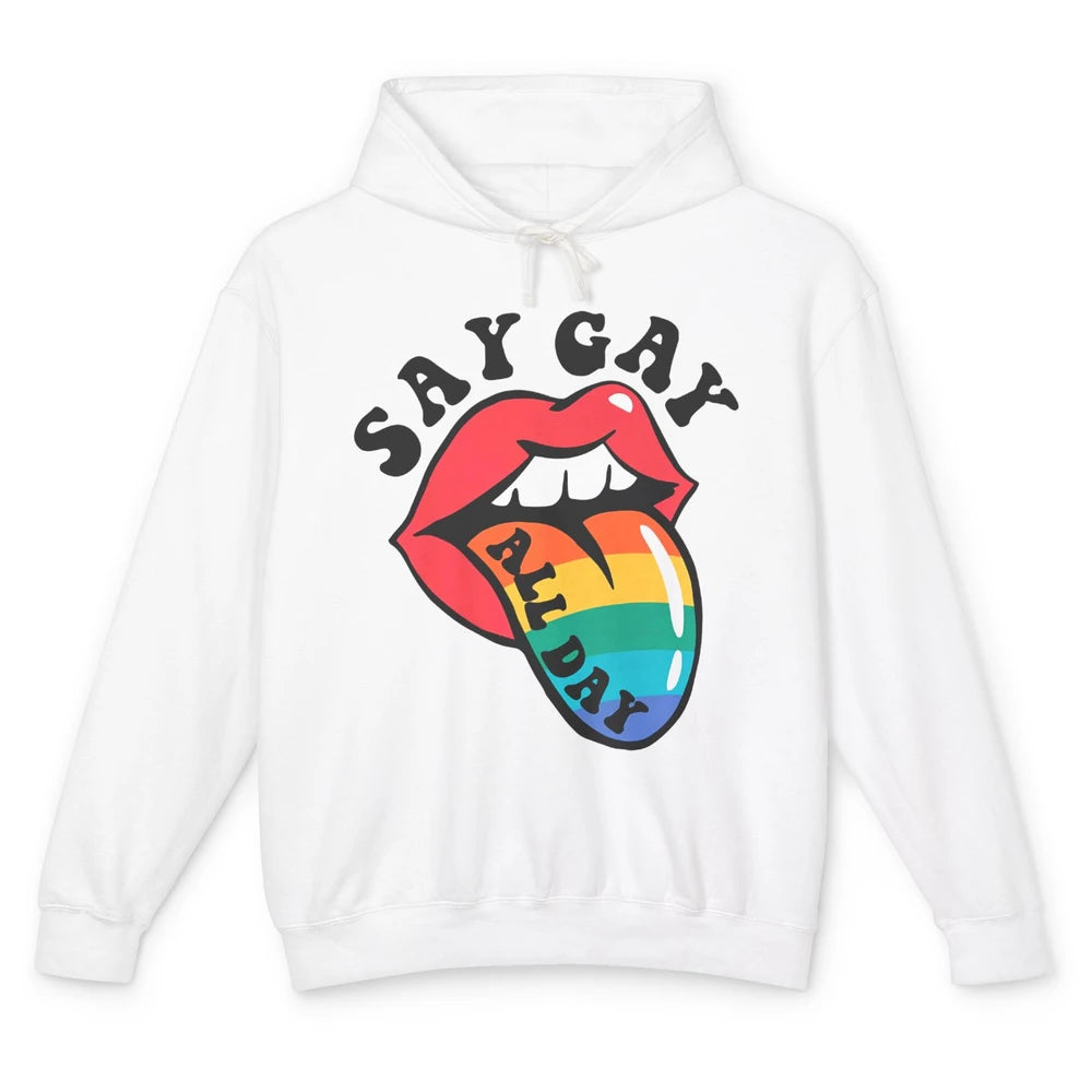 Say Gay All Day Rainbow LGBT Pride Month Lesbian Proud LGBT Unisex Lightweight Hoodie