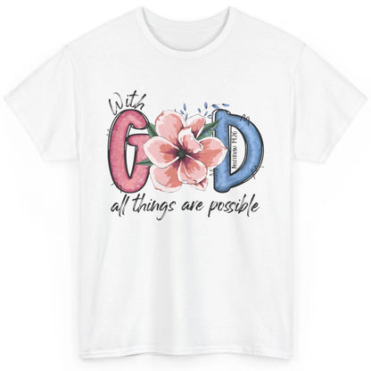 With God All Things are Possible God Saying Jesus Faith Classic Unisex T-Shirt