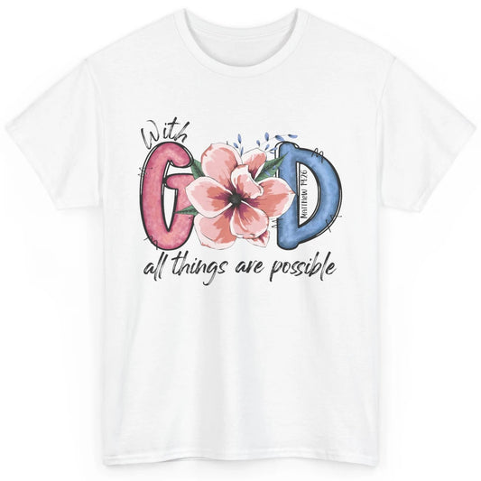 With God All Things are Possible God Saying Jesus Faith Classic Unisex T-Shirt