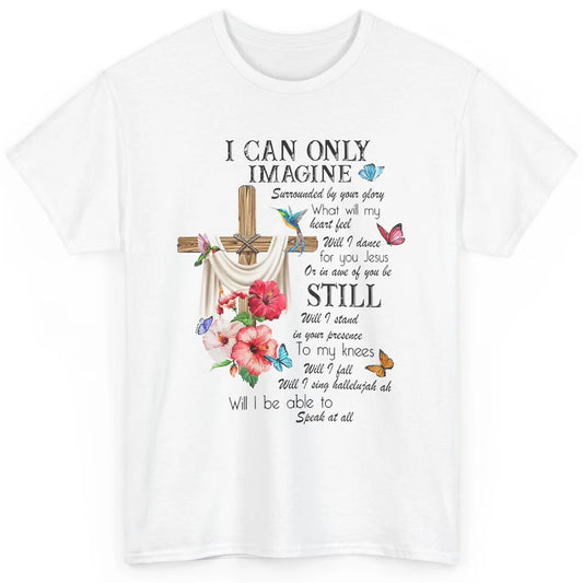 Floral Can Only Imagine Jesus Christian Faith Christ God Classic Unisex T-Shirt