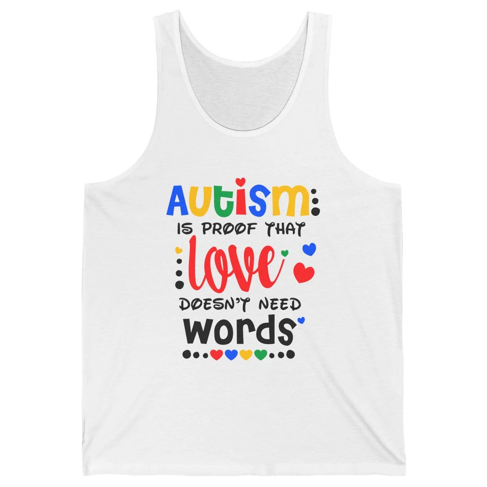 Autism Is Proof That Love Doesnt Need Words Autism Awareness Unisex Jersey Tank