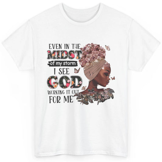 Black Girl Even In The Midst Of Storm I See God Working It Classic Unisex T-Shirt