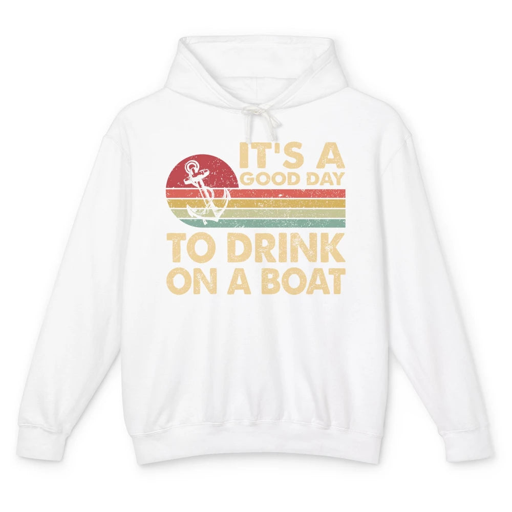 Vintage Boat Captain It's A Good Day To Drink On A Boat Unisex Lightweight Hoodie