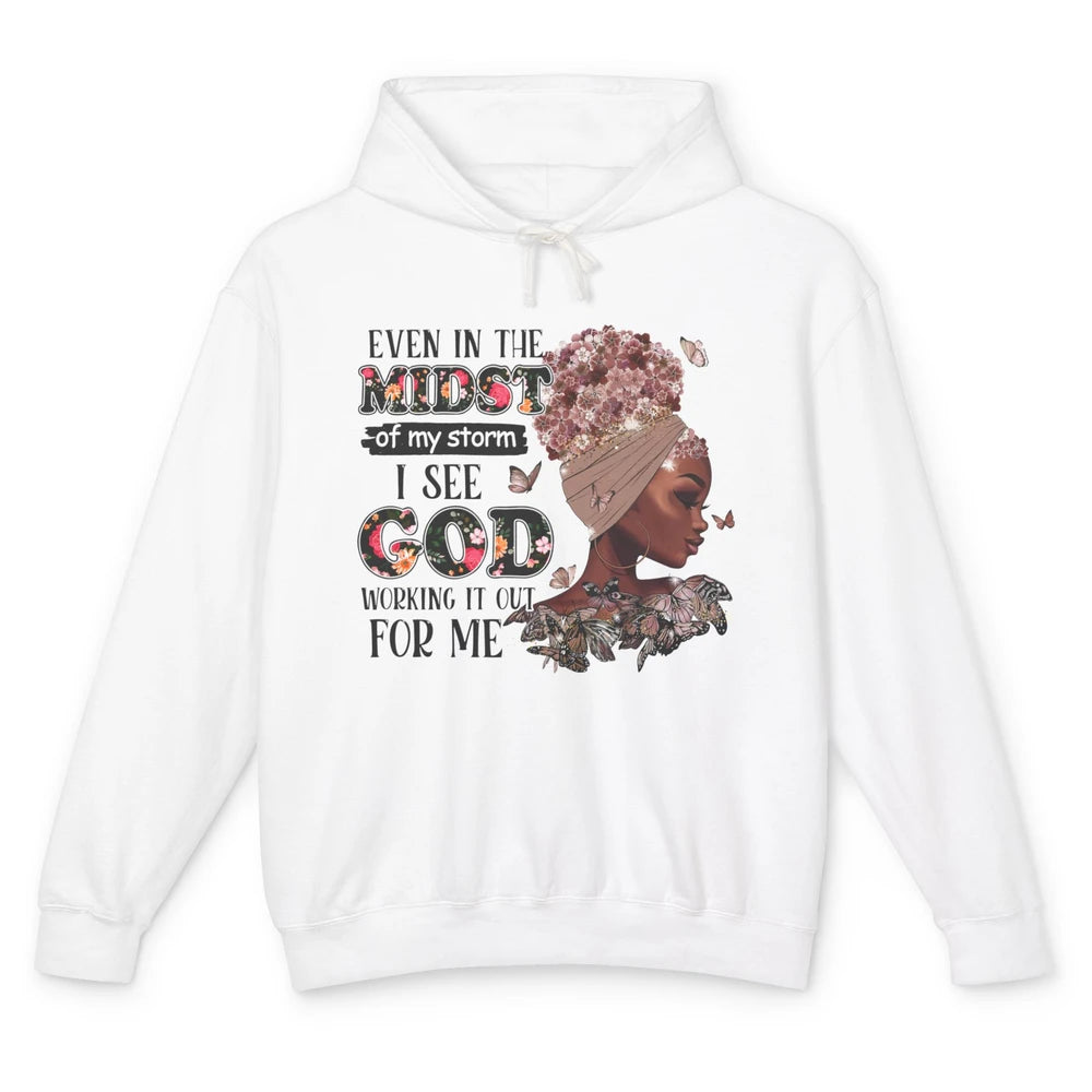 Black Girl Even In The Midst Of Storm I See God Working It Unisex Lightweight Hoodie